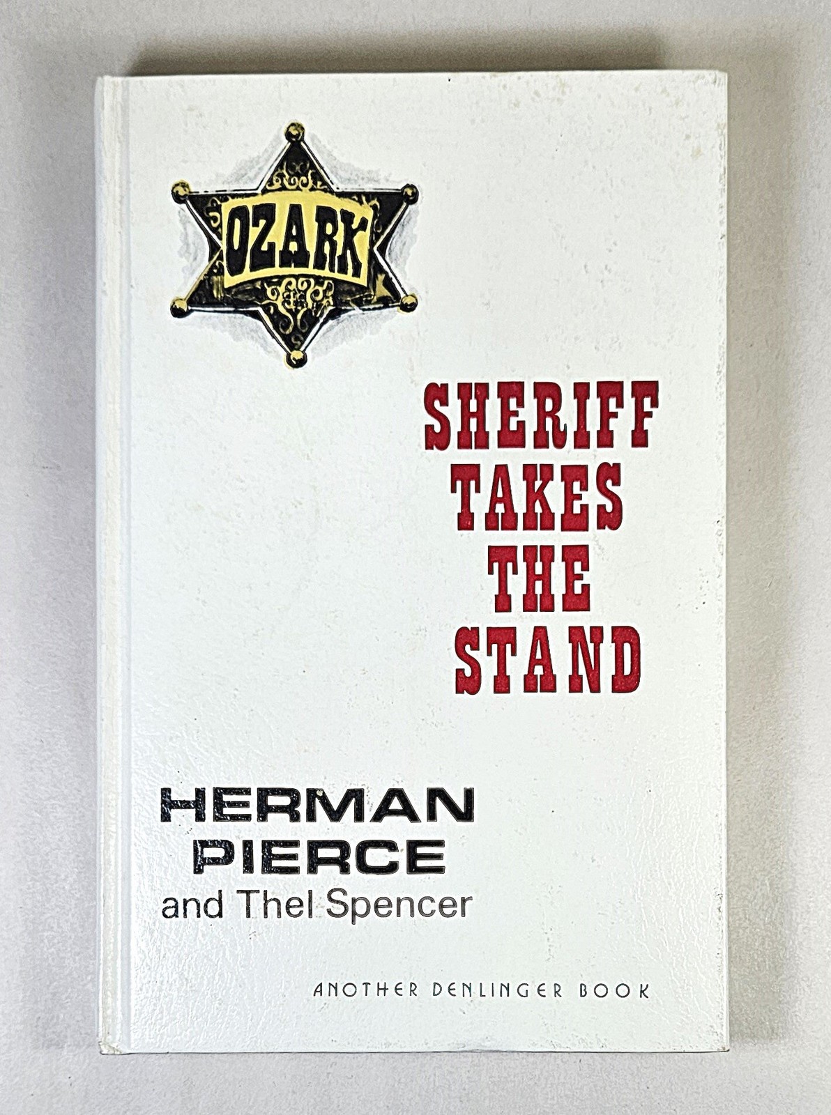 Herman Pierce, Thel Spencer / Sheriff Takes the Stand Signed 1992