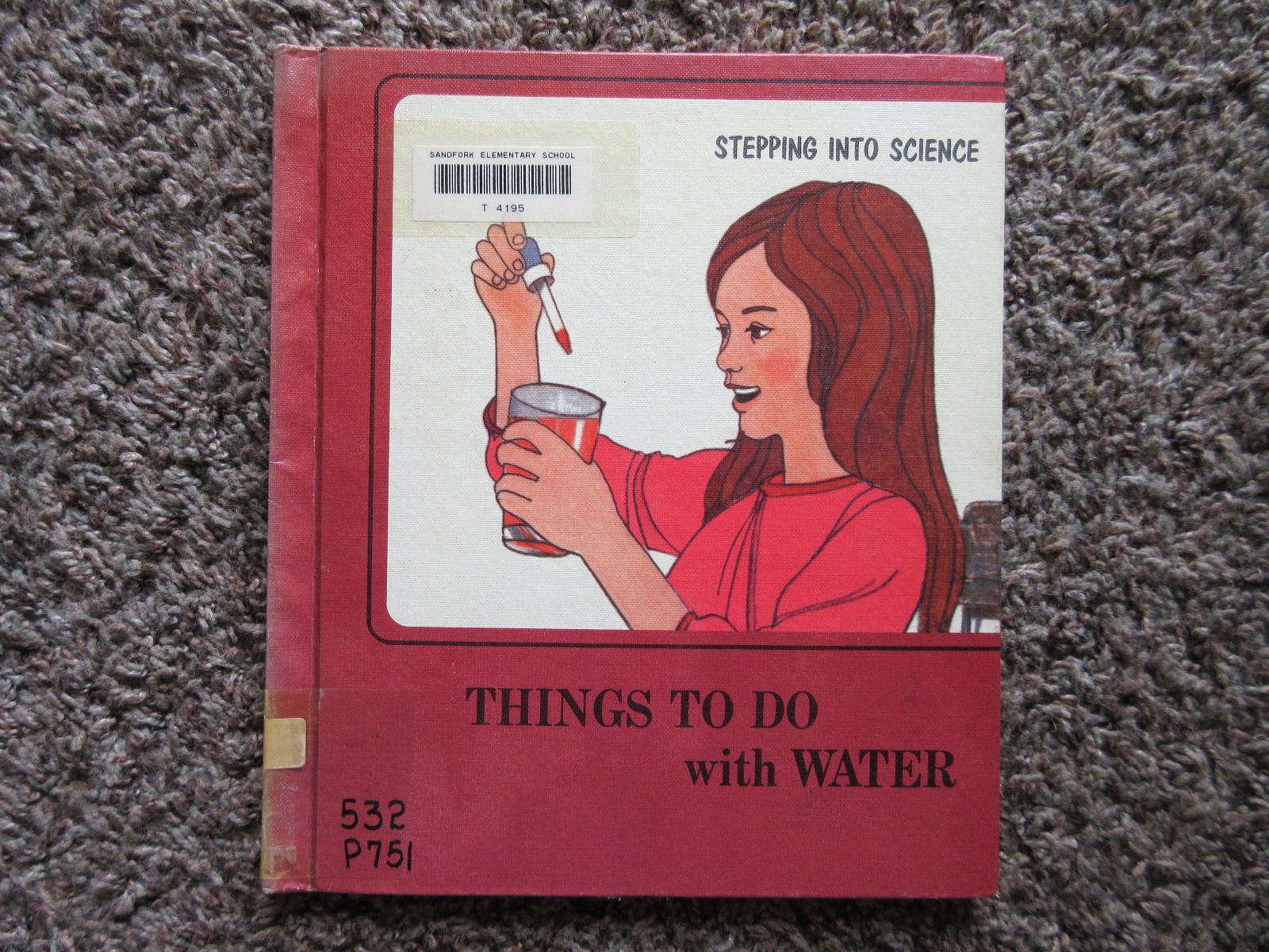 Stepping Into Science: Things To Do With Water (1971) by Illa Podendorf