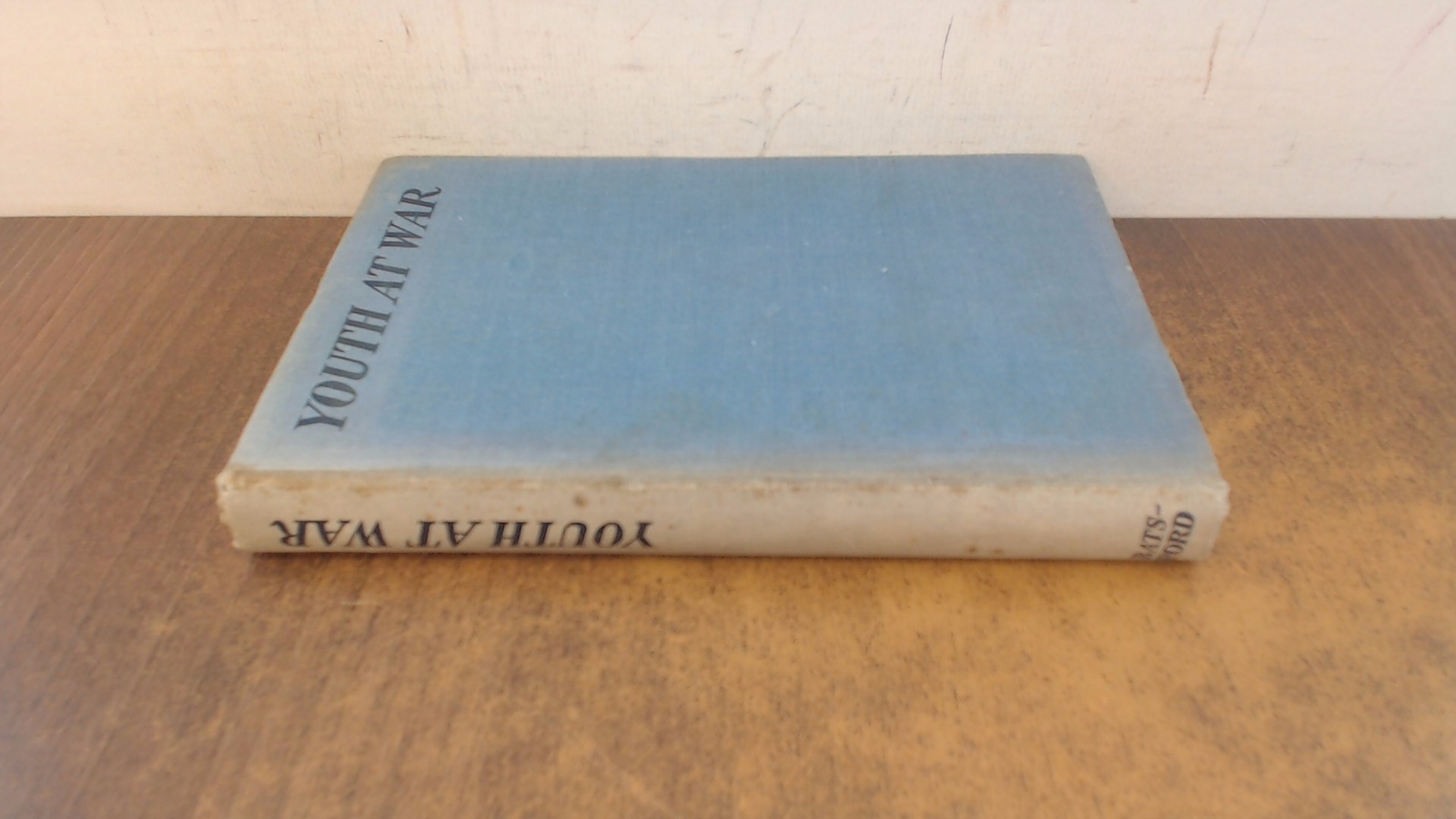 Youth At War, Various, B.T. Batsford Ltd, 1944, Hardcover