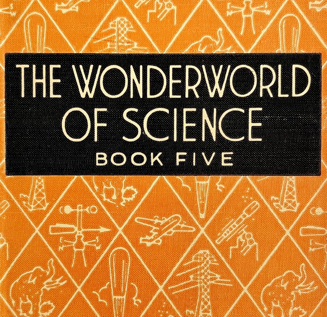 1950 The Wonderworld of Science Book 5 HC Antique Educational Illustrated E3