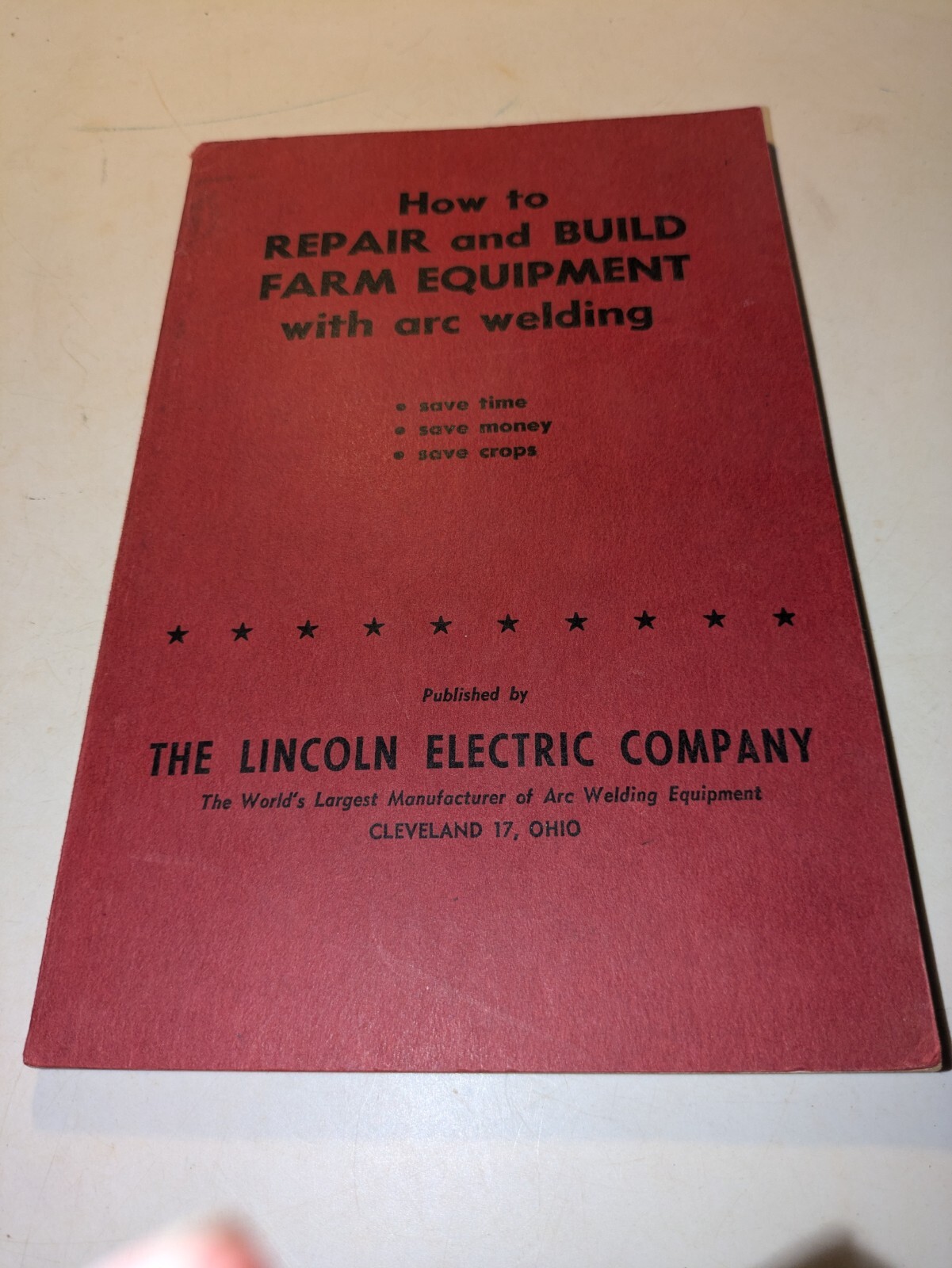 1952 Lincoln Electric How to Repair and Build Farm Equipment with Arc Welding