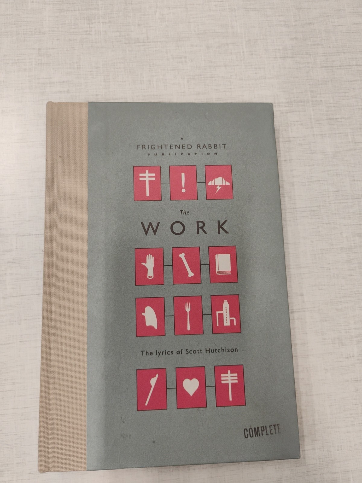 The Work : The lyrics of Scott Hutchison; Frightened Rabbit, Good, Hardcover