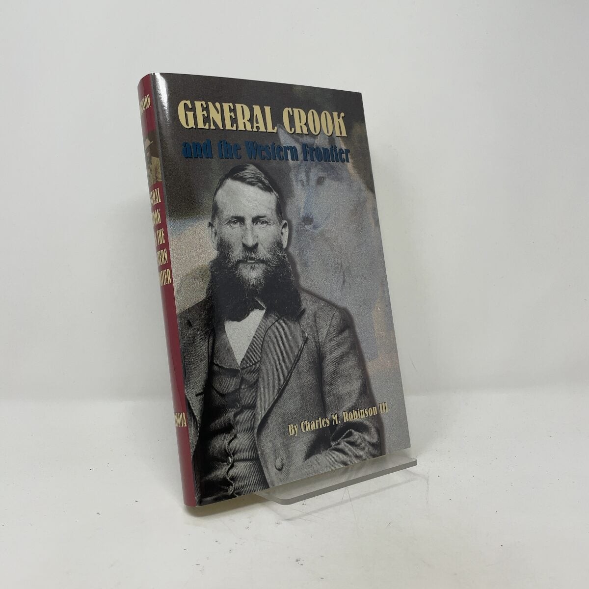 General Crook and the Western Frontier by Robinson III, Charles M. HC First Edit