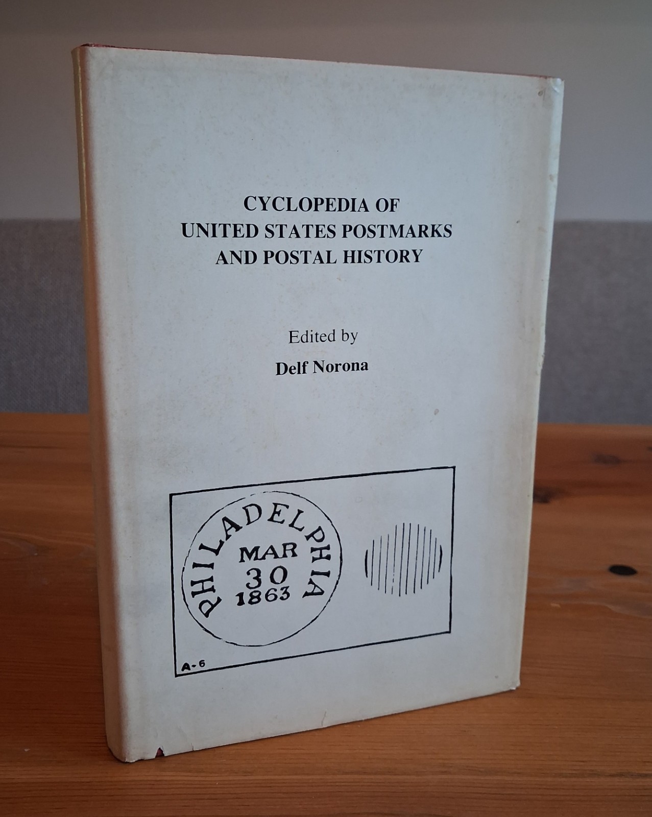Cyclopedia of United States Postmarks and Postal History by Delf Norona 1975