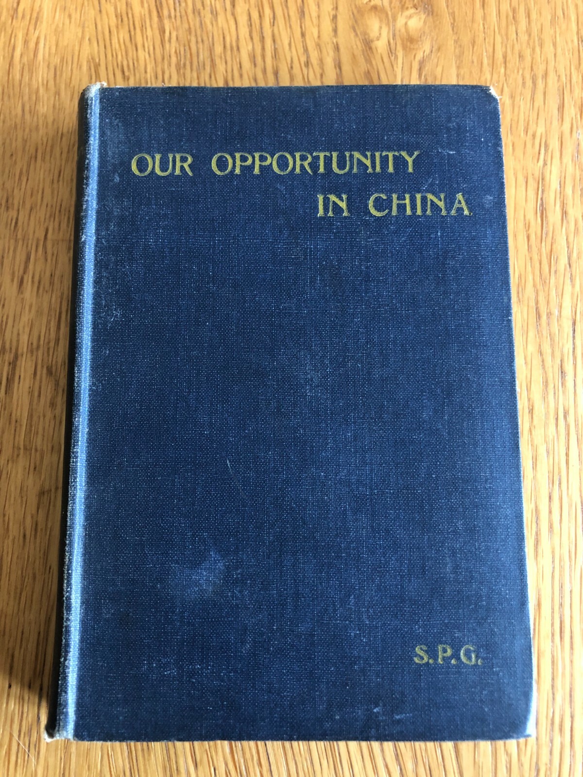 OUR OPPORTUNITY IN CHINA by J.A. STAUNTON BATTY – S.P.G. – Hardback – 1913