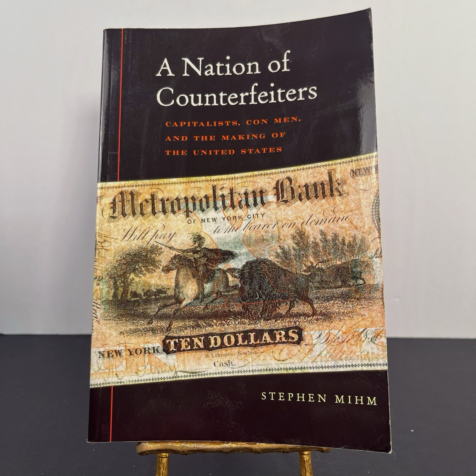 Nation of Counterfeiters Capitalists, Con Men Stephen Mihm Good Light Underlines