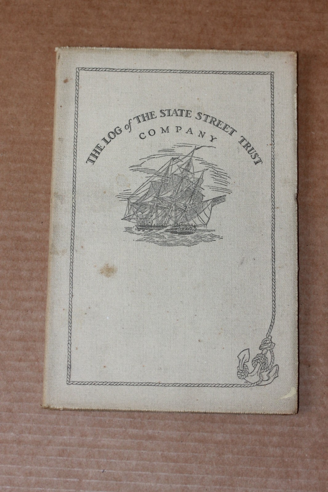 THE LOG OF THE STATE STREET TRUST COMPANY First Edition (?) 1926, cloth cover