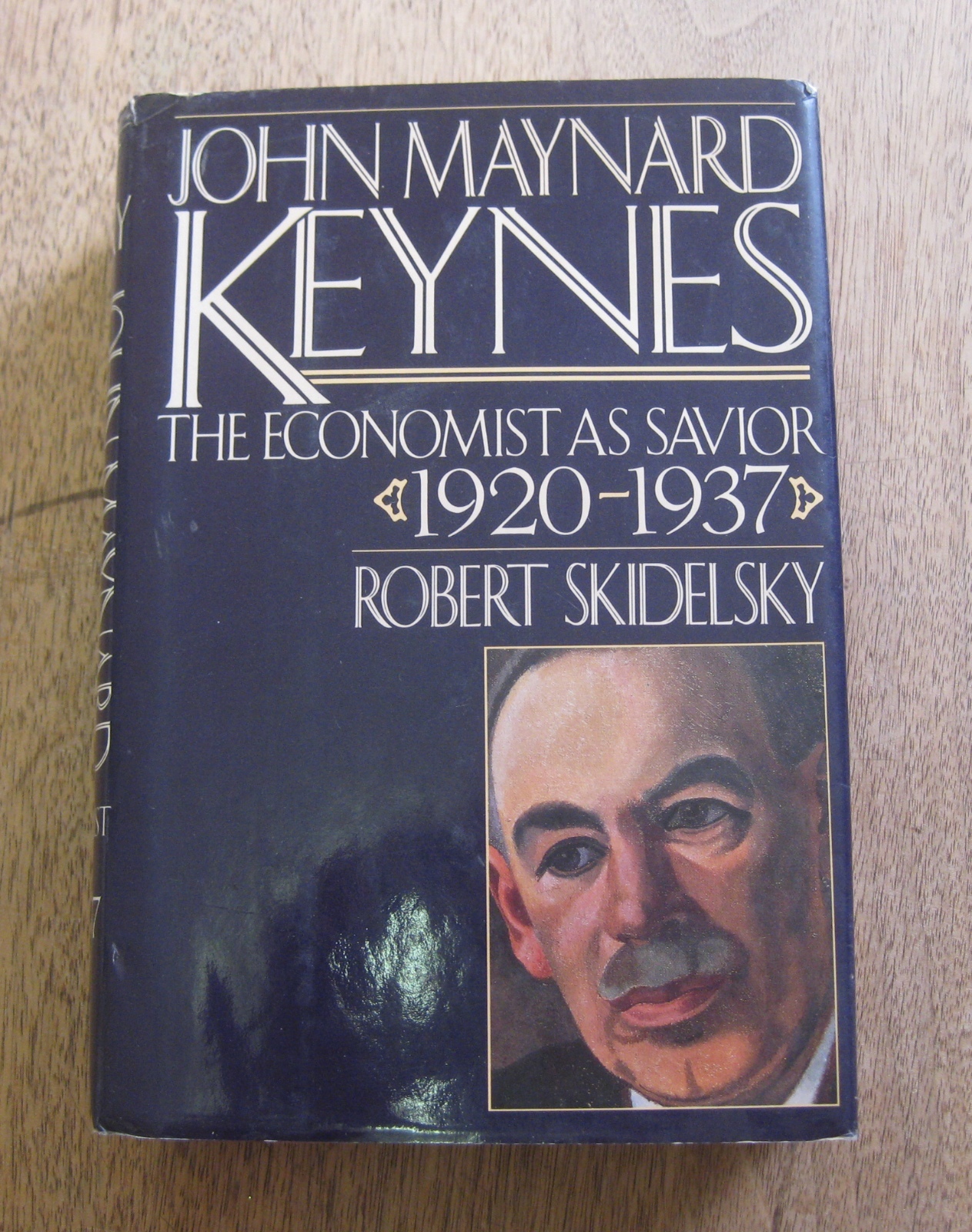 JOHN MAYNARD KEYNES the economist as savior biography Skidelsky – 1st HCDJ 1994