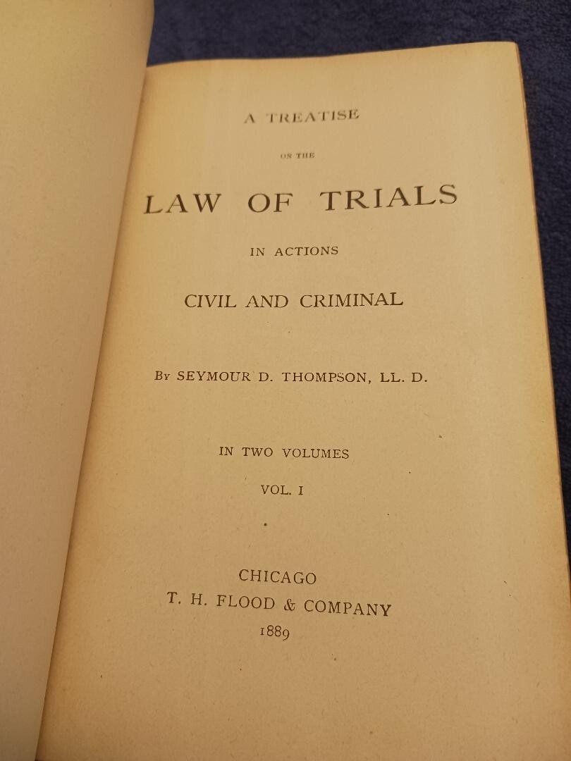 Treatise on Law of Trials Civil Criminal Seymour Thompson Vol 1 1889 Original
