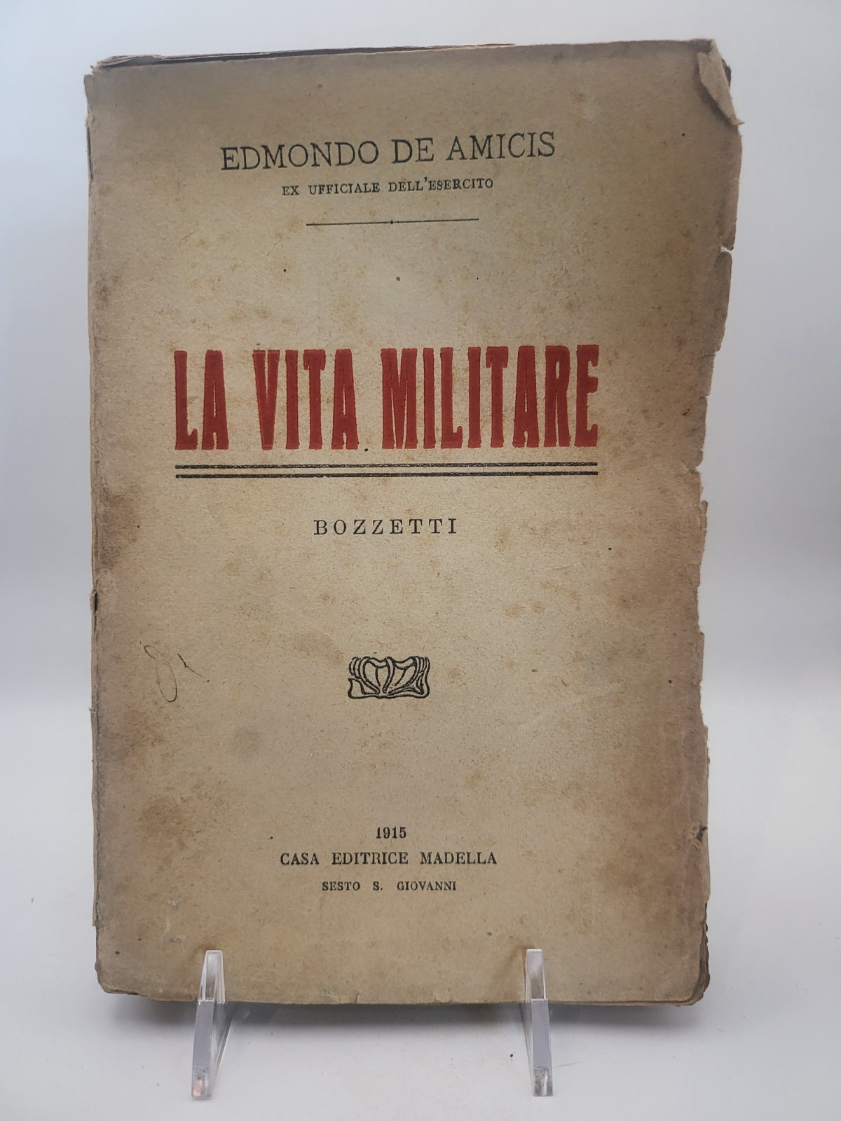 La Vita Militare 1915 Edmondo De Amicis Bozzetti Casa Editrice Madella