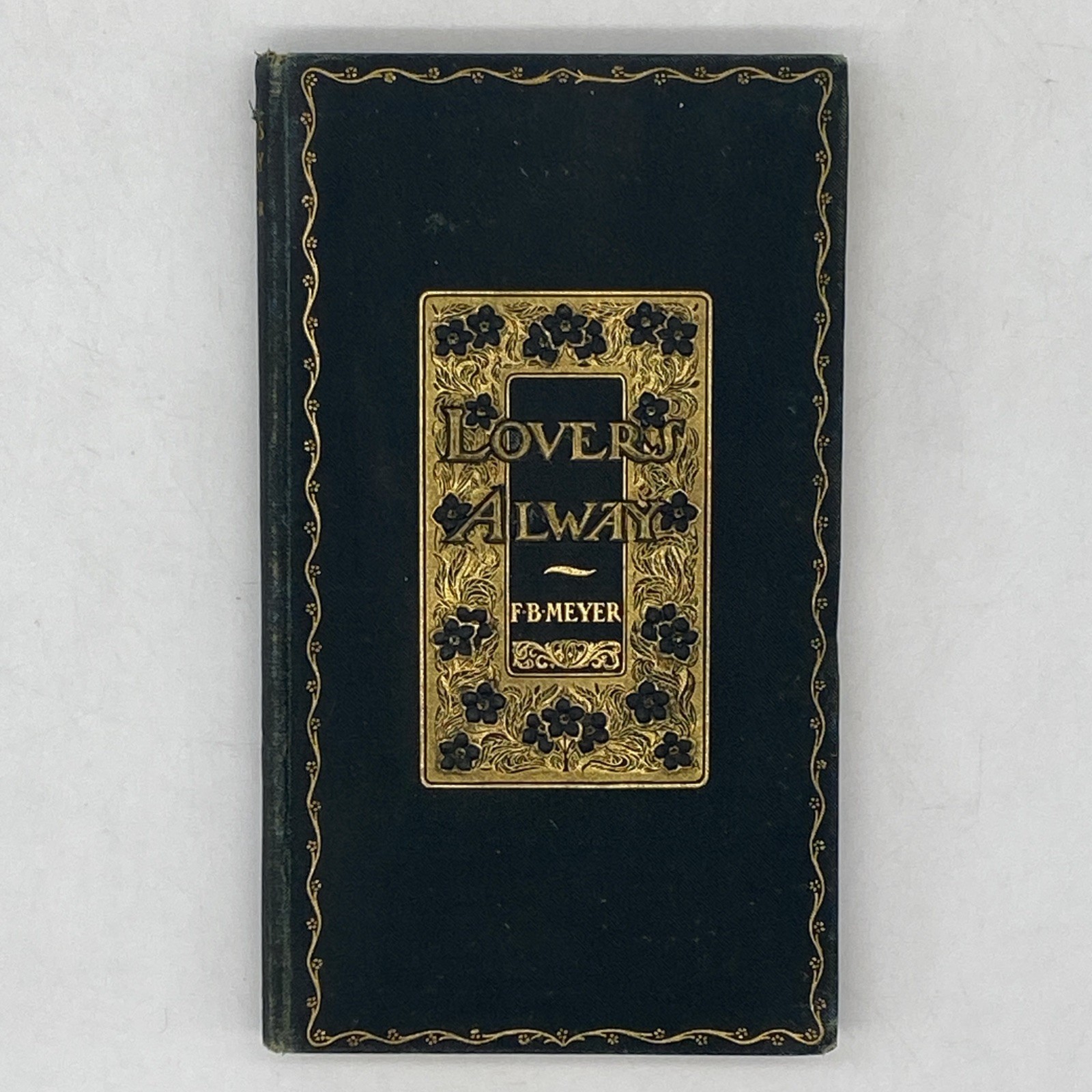 Lovers Alway: A Wedding Souvenir by F. B. Meyer 1899 First Edition Hardback
