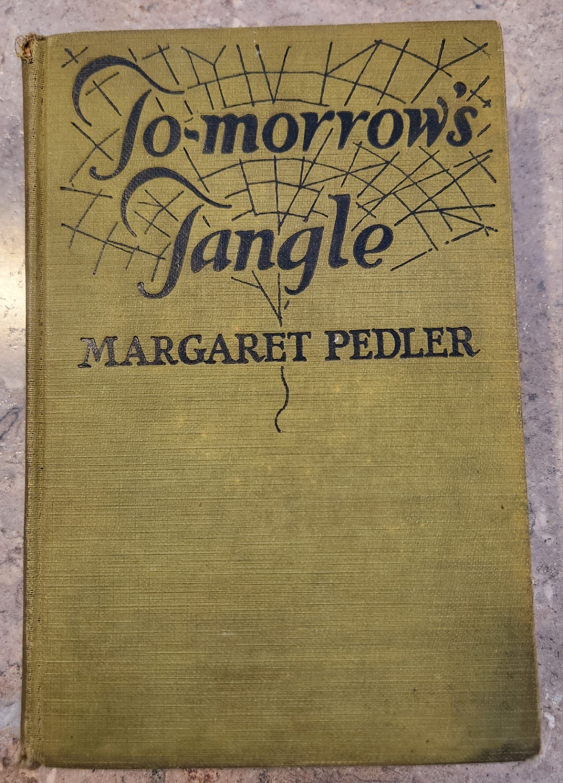 VTG 1926 Book TO-MORROW’S TANGLE Margaret Pedler 1st Ed. George H. Doran Co.