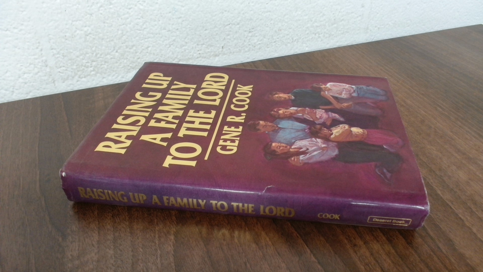 Raising a Family to the Lord, Cook, Gene R., Deseret Book Co, 199