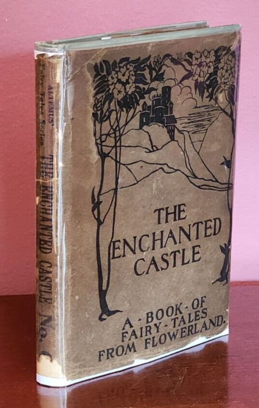 1906 FIRST EDITON, THE ENCHANTED CASTLE BY HARTWELL JAMES ILL. BY JOHN R. NEILL
