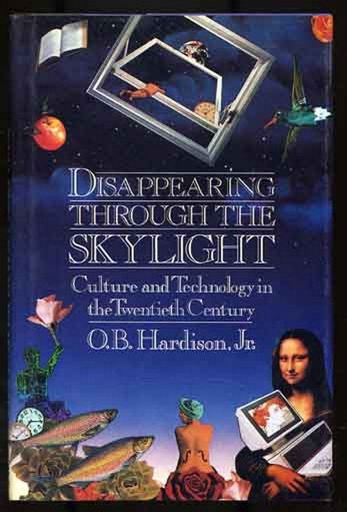 O B HARDISON / Disappearing Through The Skylight Culture and Technology 1st 1989