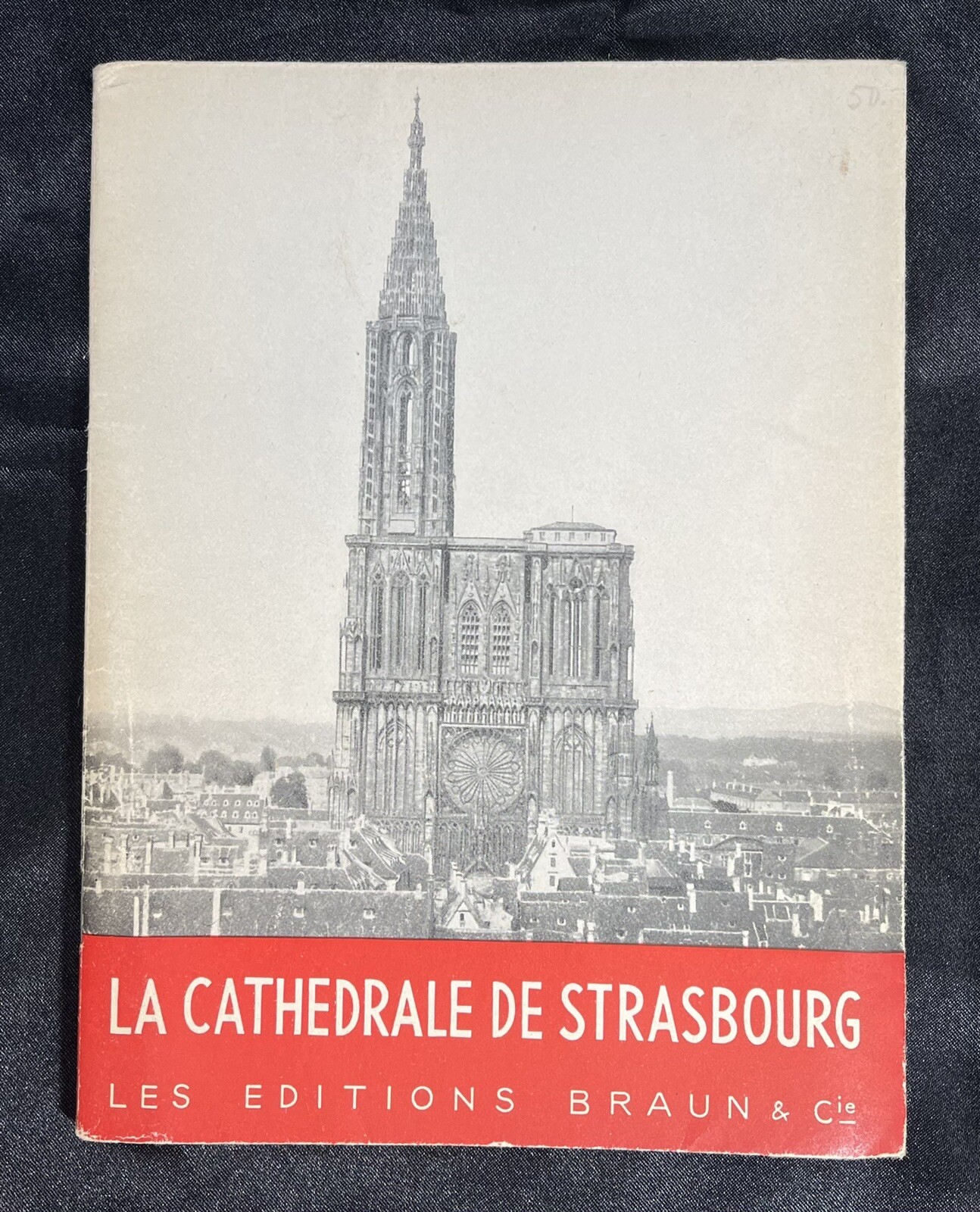 LA CATHEDRALE DE STRASBOURG EDITIONS BRAUN&CIE HANS REINHARDT MULHOUSE-DORNACH