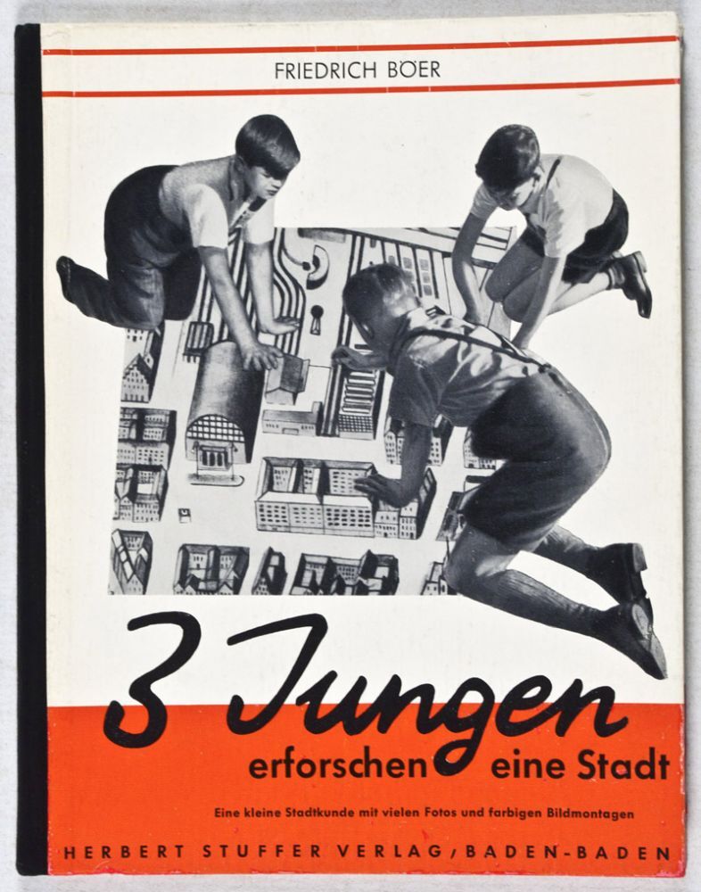 Friedrich Böer / Drei Jungen erforschen eine Stadt Eine kleine Stadtkunde