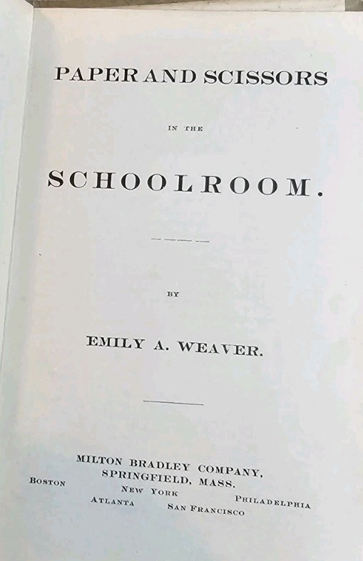 ?1893 Paper and Scissors in the Schoolroom Emily Weaver Milton Bradley Origami