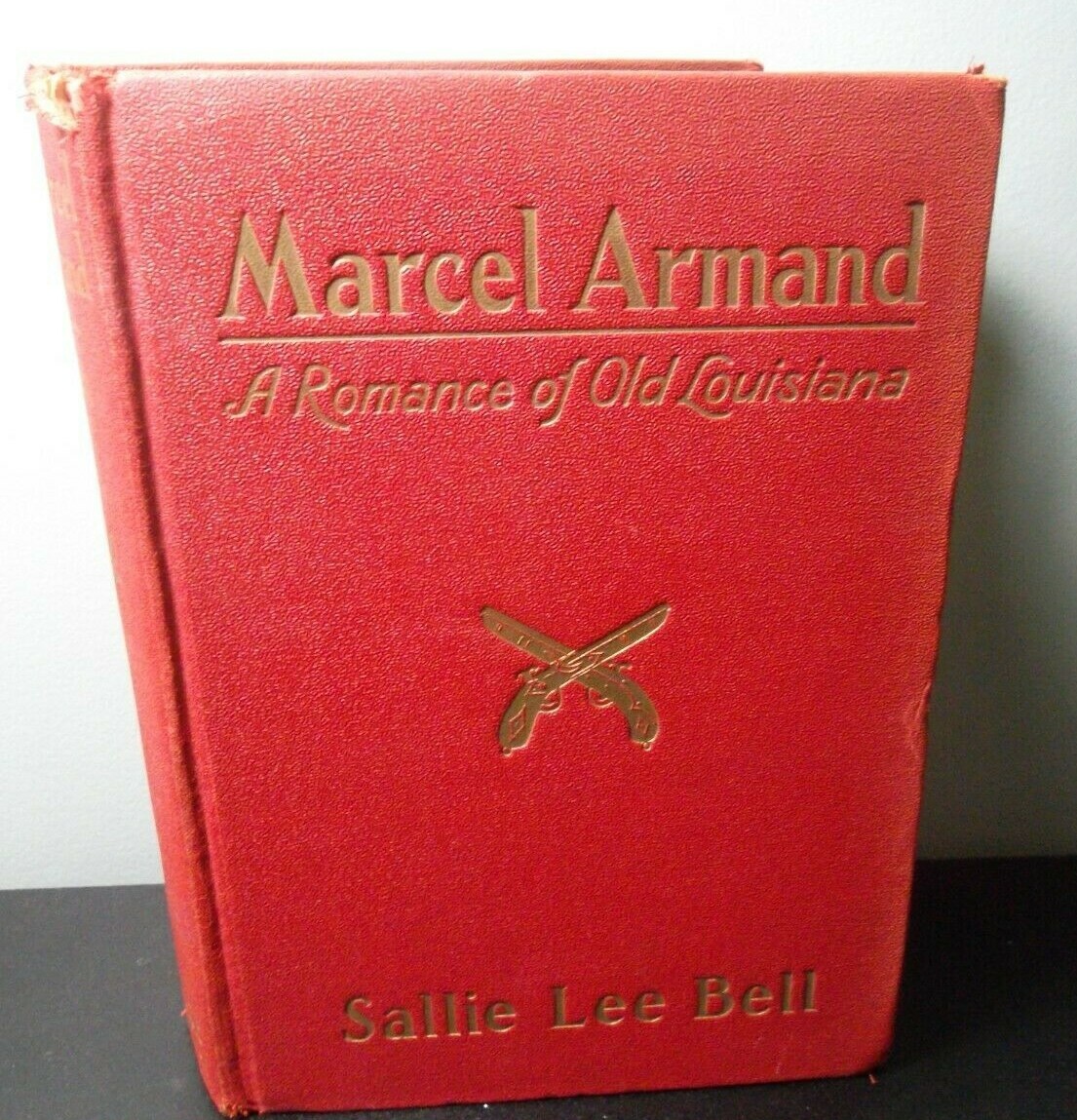 Marcel Armand; A Romance of Old Louisiana by Sallie Lee Bell *SIGNED*