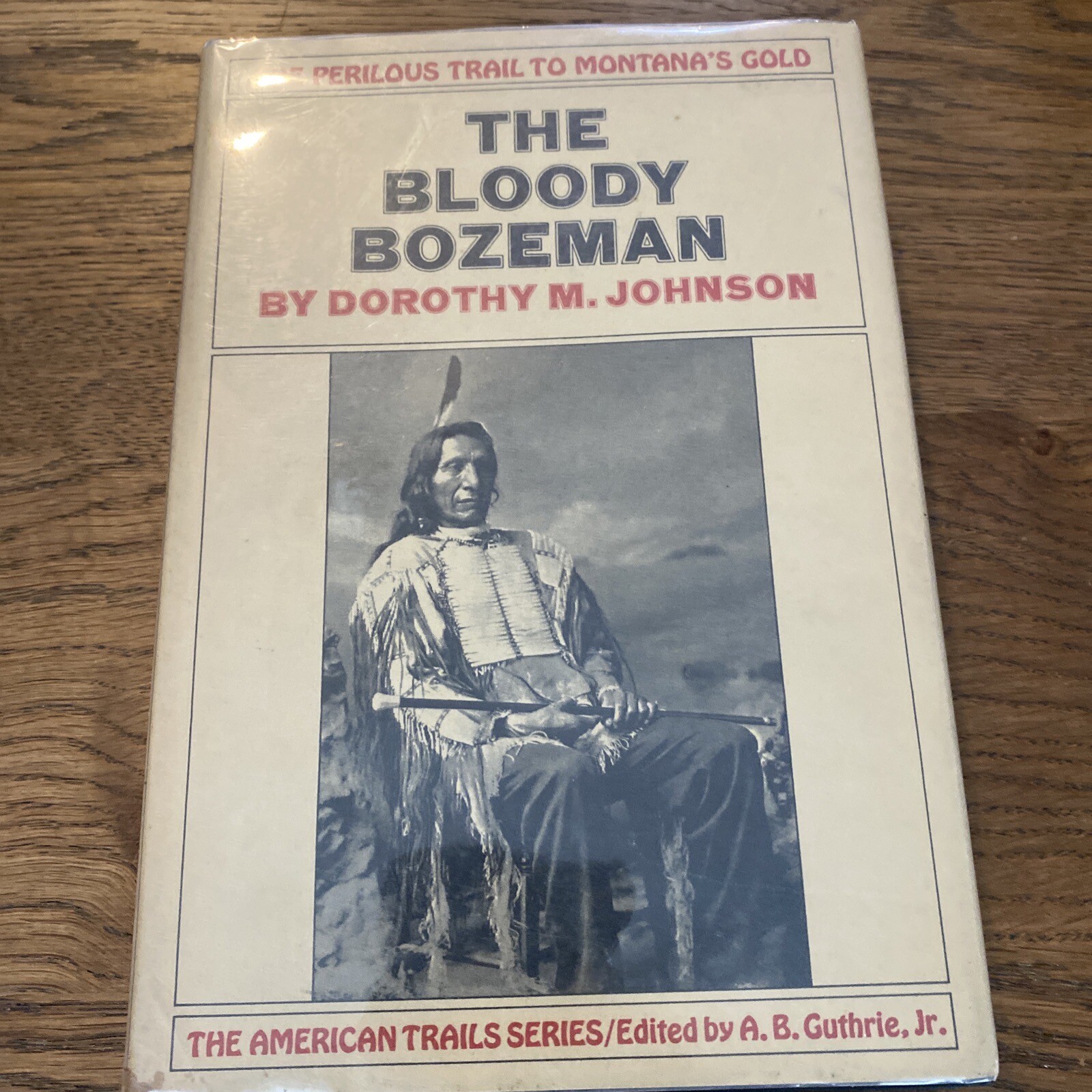 The Bloody Bozeman by Dorothy M. Johnson HC/DJ 1971 Montana 1st. Edition