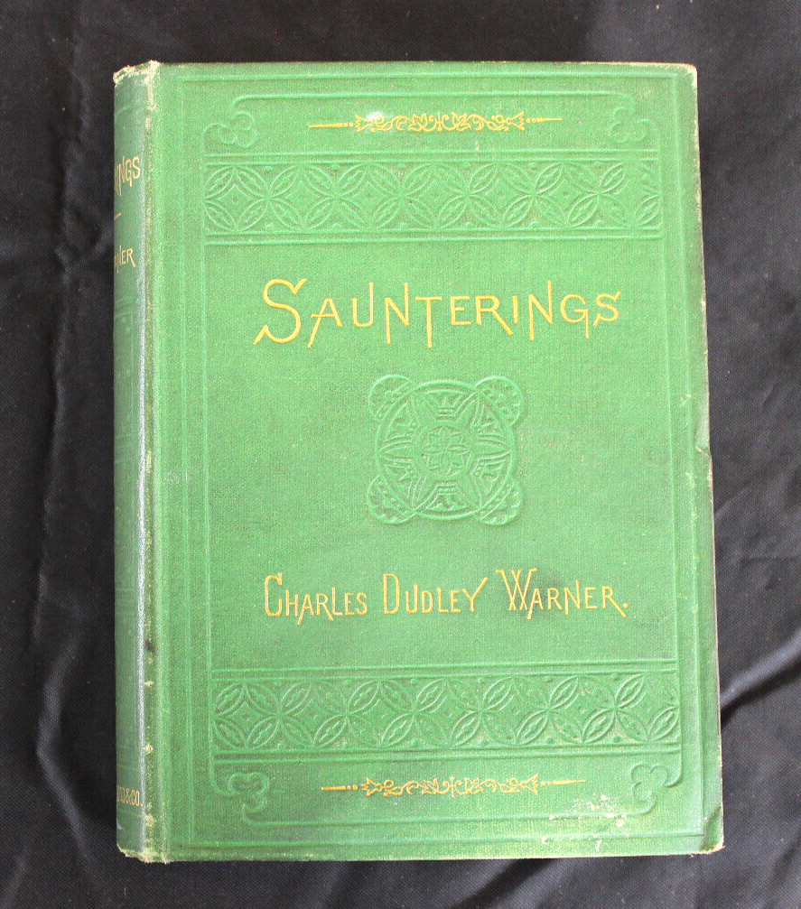 1872 „SAUNTERINGS“ TRAVEL DIARY BY CHARLES DUDLEY WARNER ~ FIRST EDITION