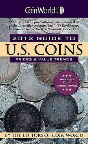 Coin World 2012 Guide to US Coins: Prices Value Trends (Coin World Gu – GOOD