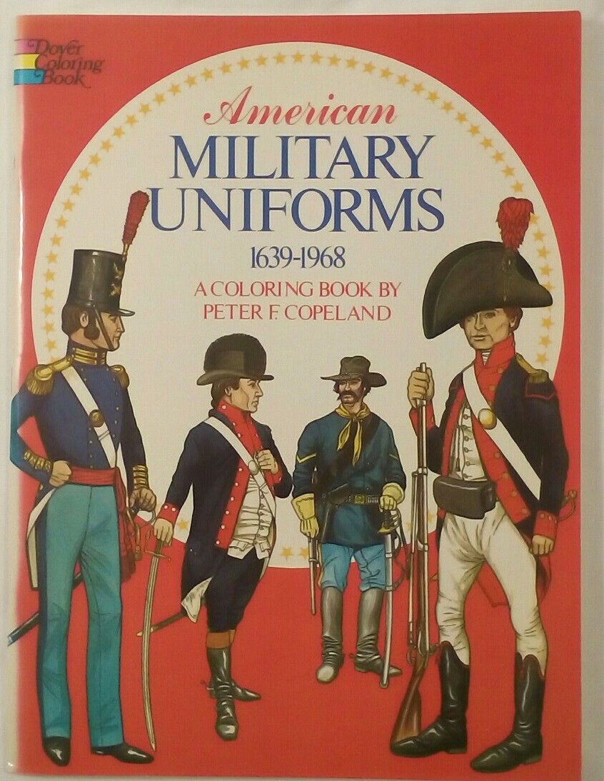 DOVER American Military Uniforms 1639-1968 adult coloring Peter Copeland VTG 70s