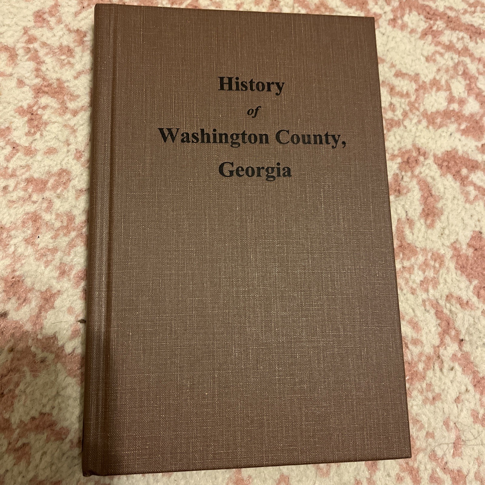History Of Washington County Georgia Hardcover, Southern Historical Press 2000