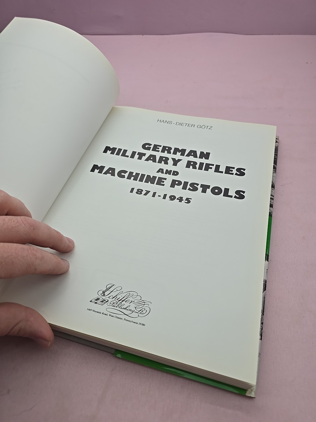 German Military Rifles and Machine Pistols 1871-1945 by Hans-Dieter Gotz
