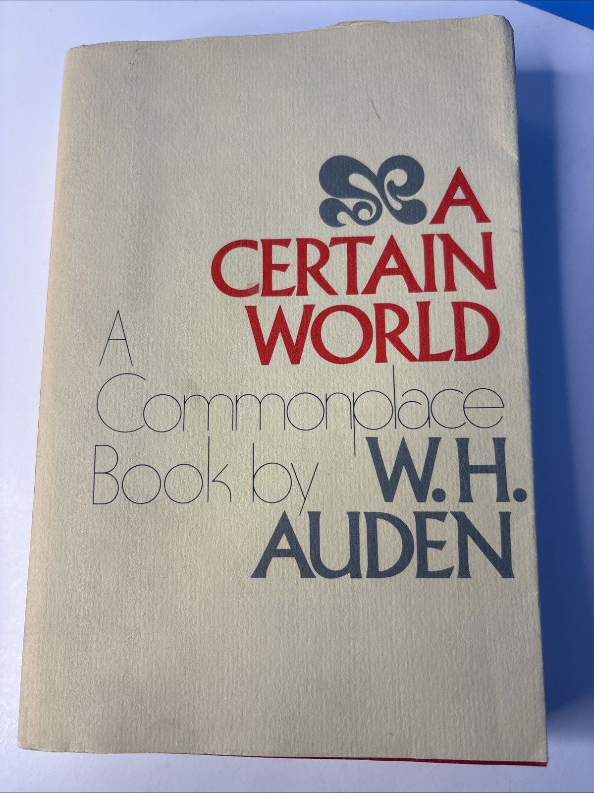 UNCORRECTED PROOF Certain World Commonplace Book W. H. Auden First Edition 1970