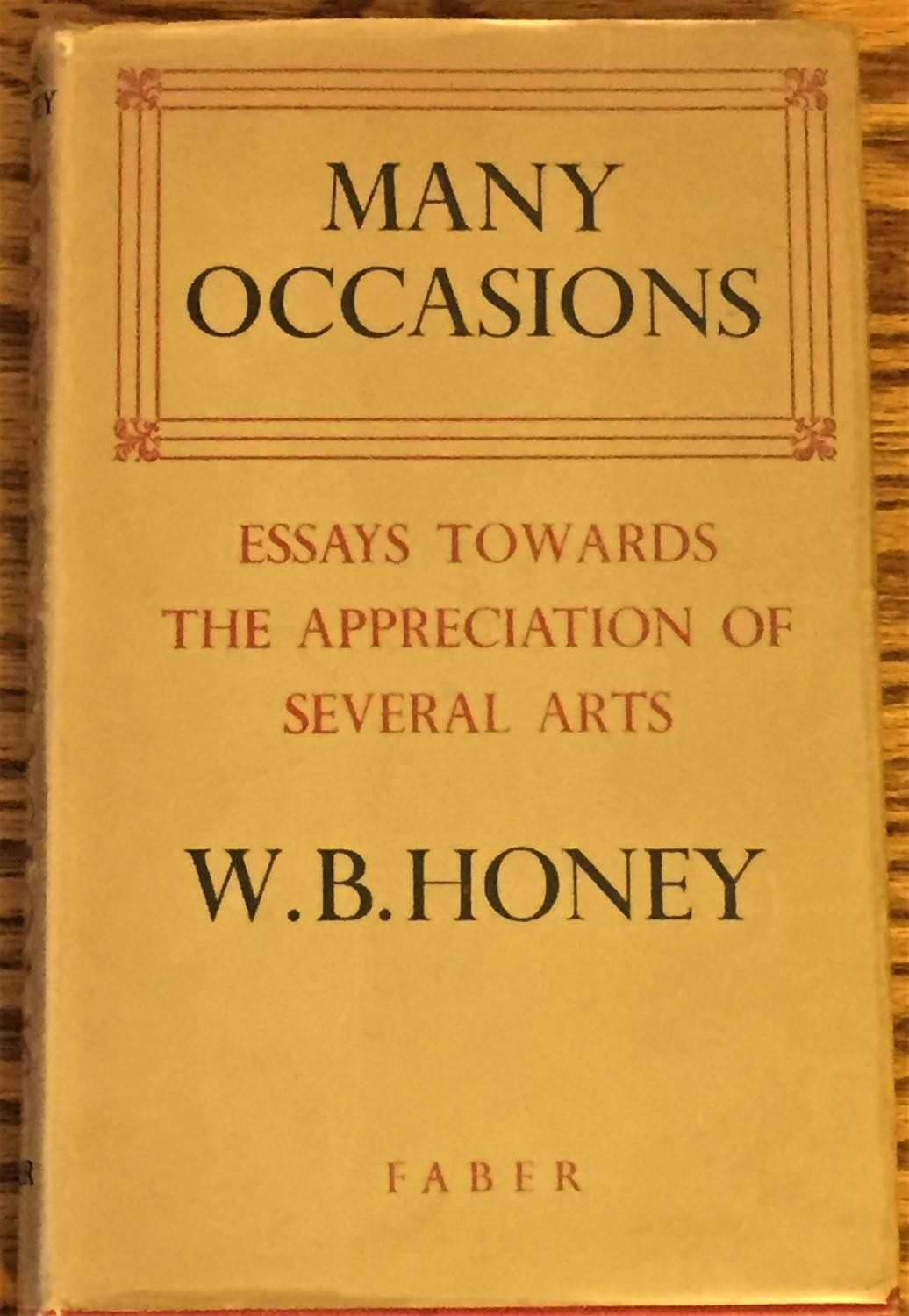 W B Honey / MANY OCCASIONS ESSAYS TOWARDS THE APPRECIATION OF SEVERAL ARTS 1st