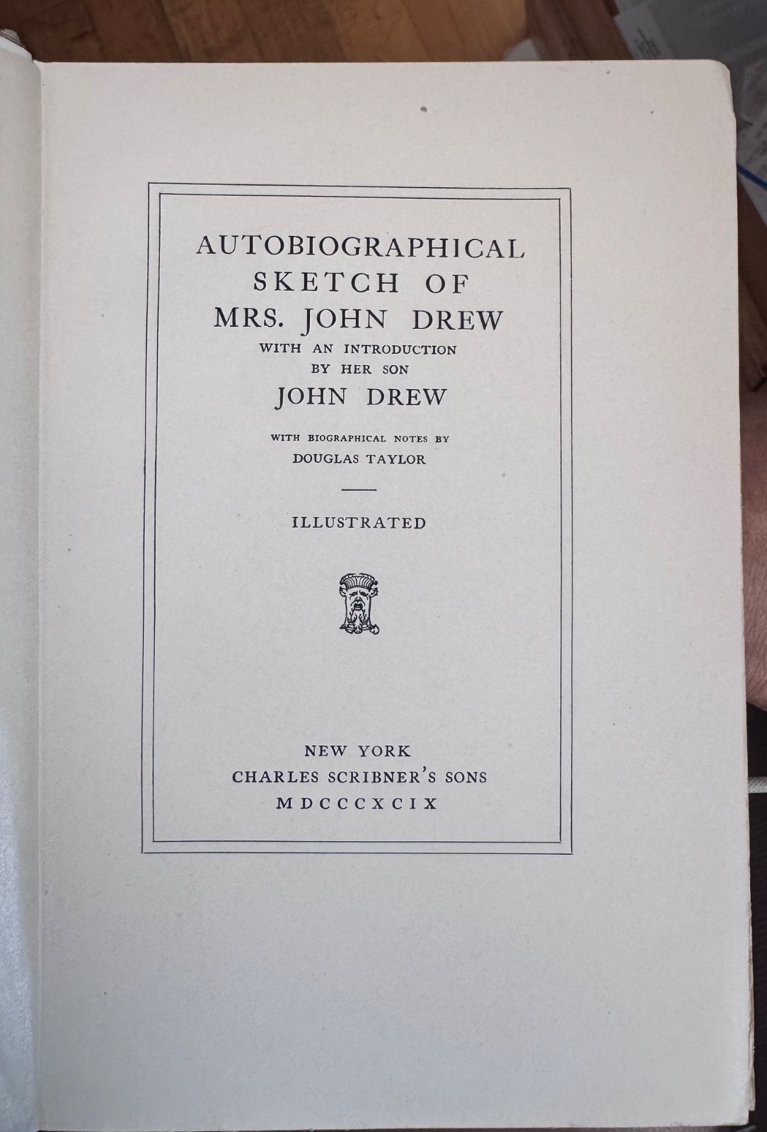 2 copies Autobiographical Mrs. John Drew By Taylor, Douglas. 1899