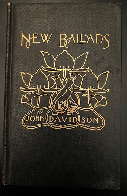 1897 New Ballads by John Davidson / John Lane, The Bodley Head, London/New York