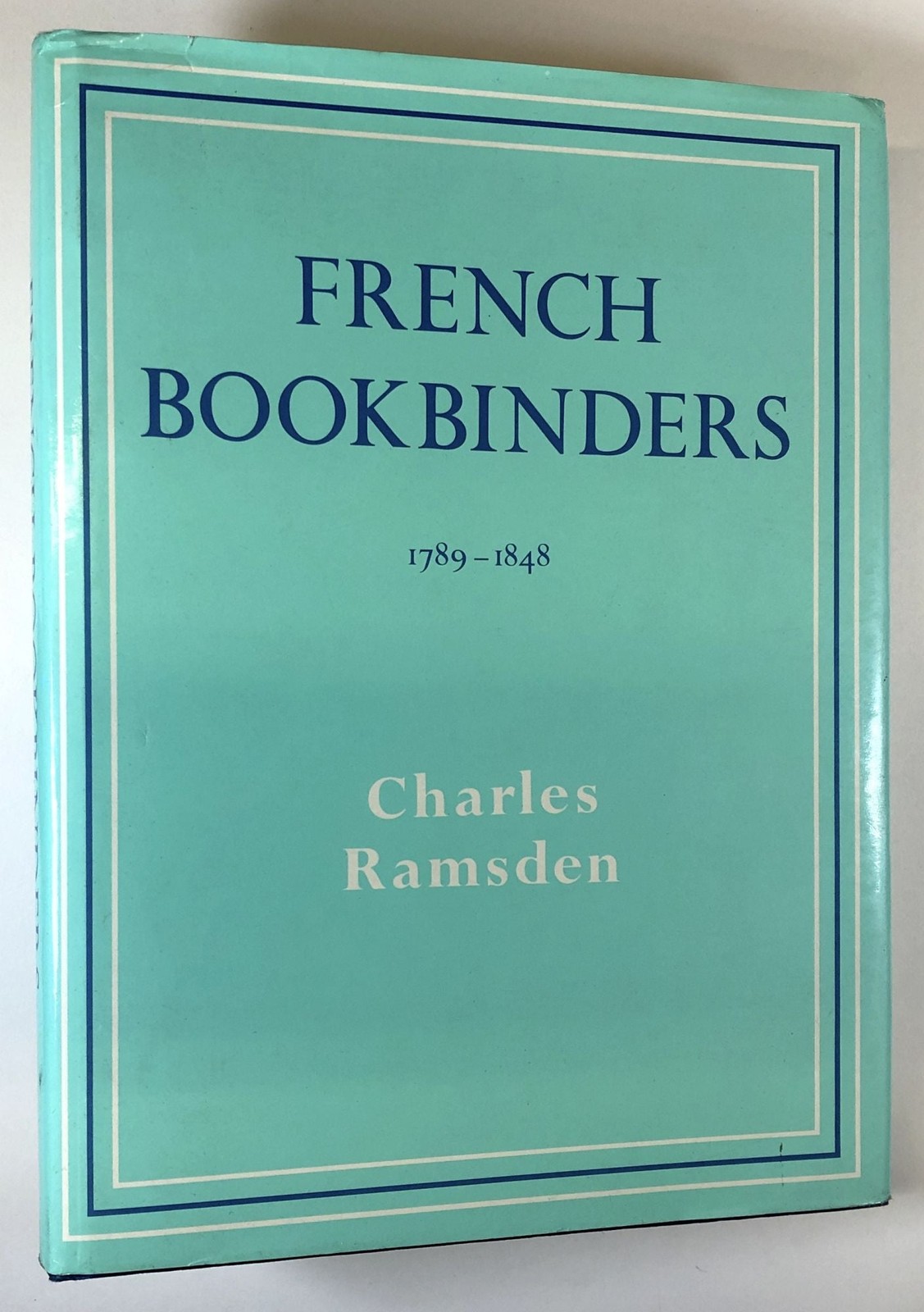 Charles Ramsden / French Bookbinders 1789-1848 1990