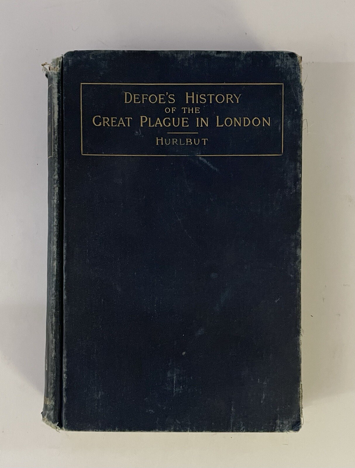 Defoe’s History Of The Great Plague In London 1895 Hardcover Book Byron Hurlbut