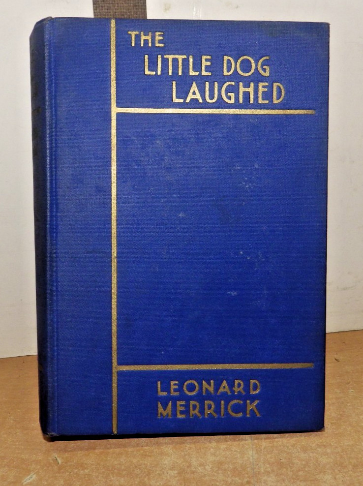 THE LITTLE DOG LAUGHED MERRICK LEONARD Published by E. P. Dutton & Co., 1930