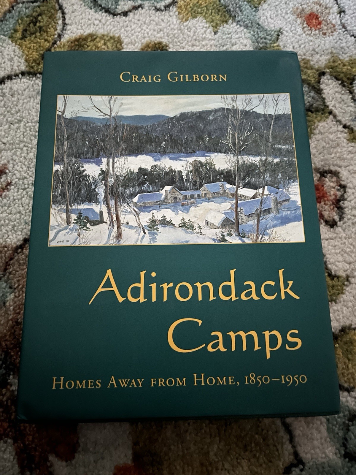 Gilborn ADIRONDACK CAMPS 1850-1950 HC/DJ Near Mint Color B&w Photos New York