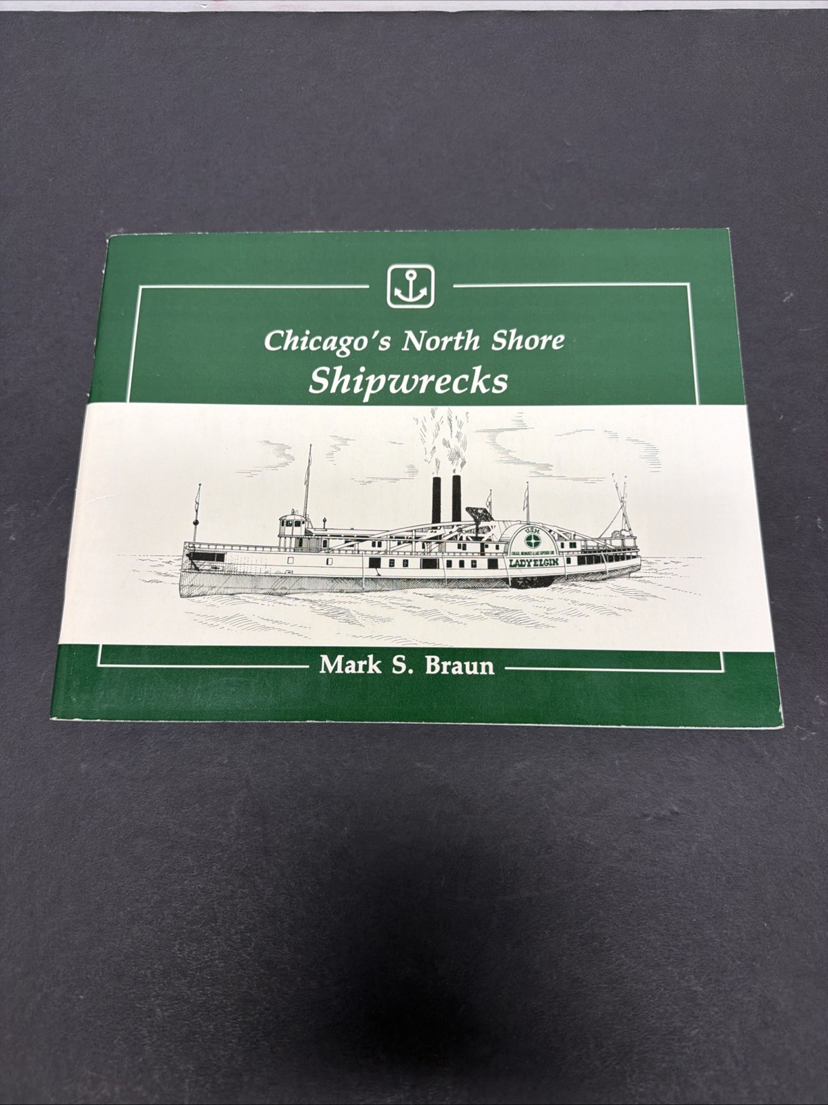 Chicago’s North Shore Shipwrecks By Braun pb 1992 First Printing