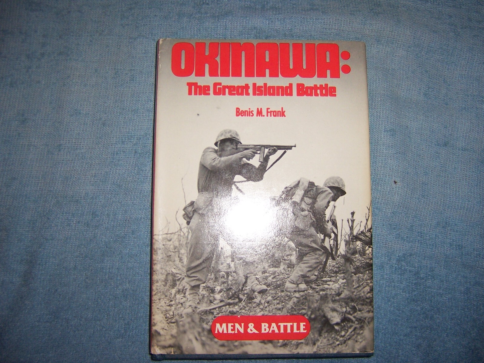 OKINAWA: The Great Island Battle by Benis M. Frank/1st Ed/HCDJ/WW II 1939-45