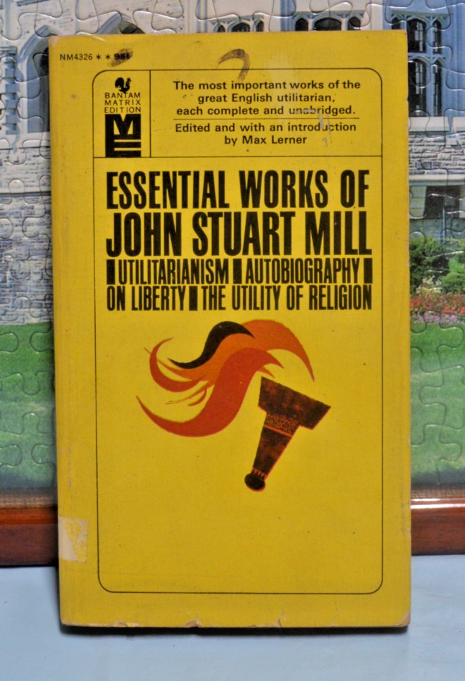 Essential Works of John Stuart Mill Bantam Matrix 1961 Utilitarianism