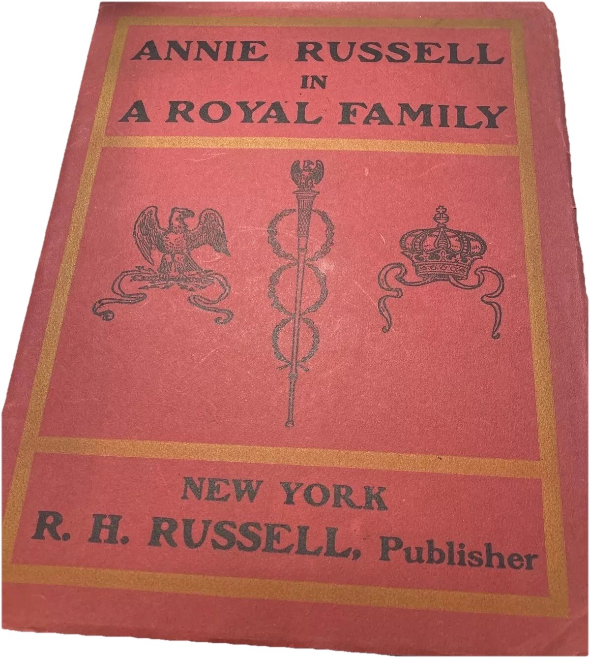 Annie Russell In A Royal Family New York R. H Russell Publisher 1901 Original PB