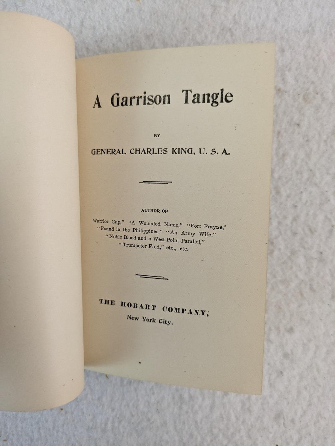General Charles King A GARRISON TANGLE 1901 The Hobart Co., NY