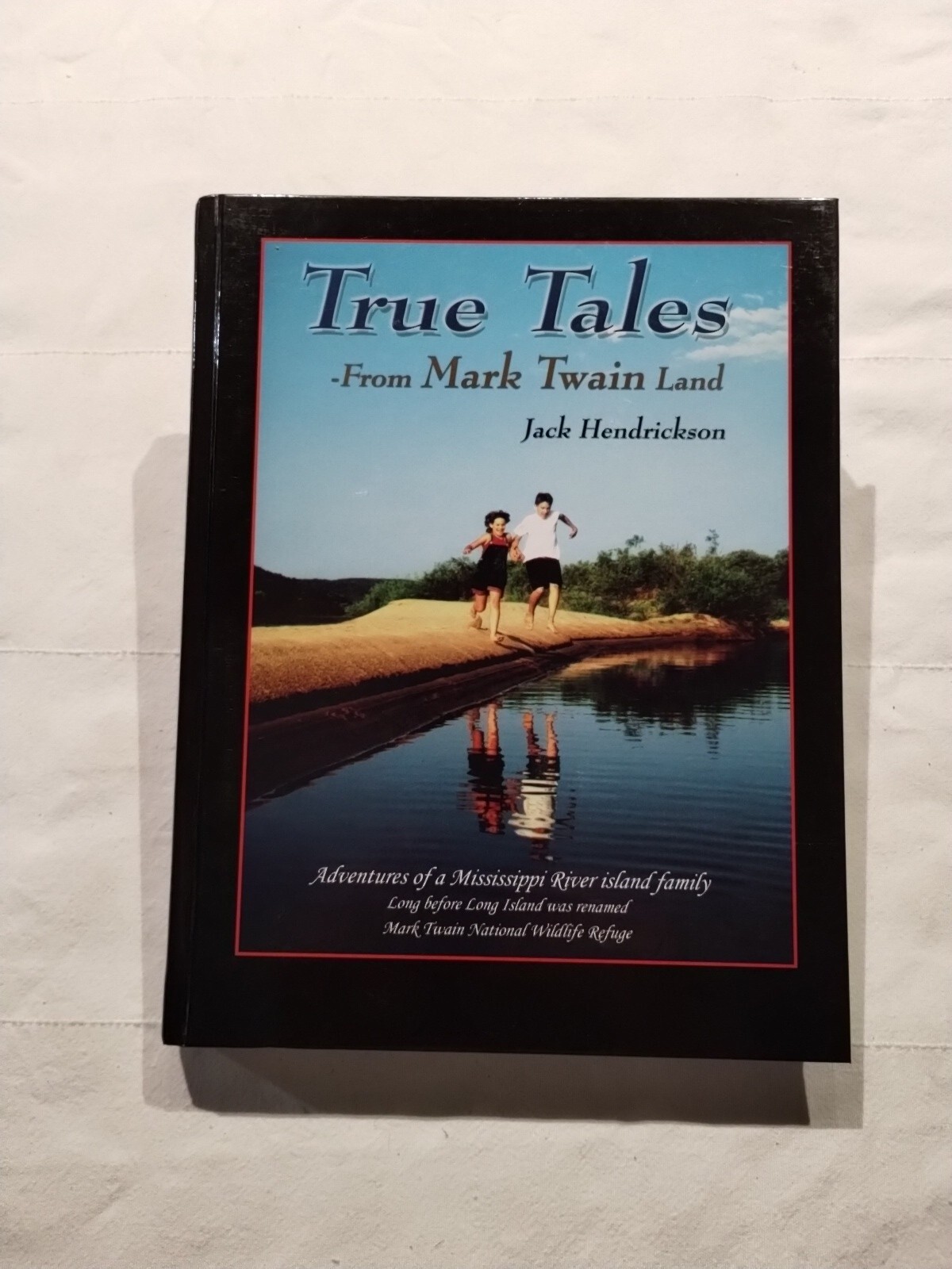 TRUE TALES FROM MARK LAND – Hendrickson Family History Mississippi River & NY