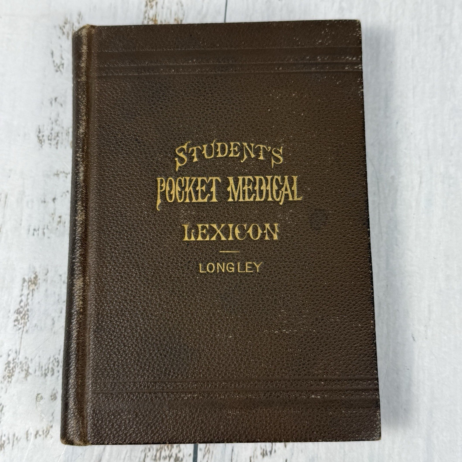 STUDENT’S POCKET MEDICAL LEXICON by Elias Longley, 1885 Small Edition