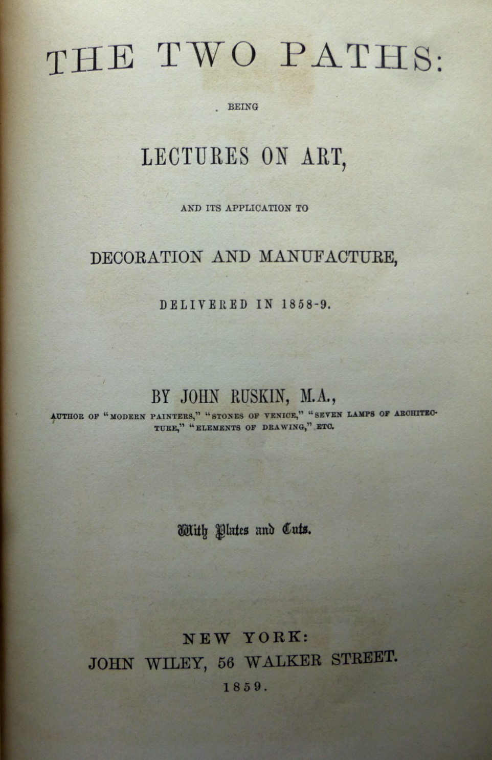 JOHN RUSKIN THE TWO PATHS JOHN WILEY 1859 FIRST AMERICAN ED EX