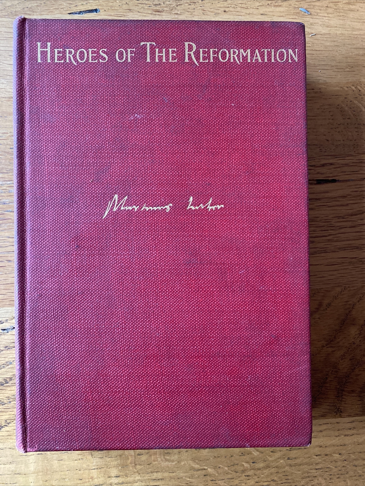 Martin Luther 1898 the Hero of the Reformation 1483-1546 Henry Eyster Jacobs