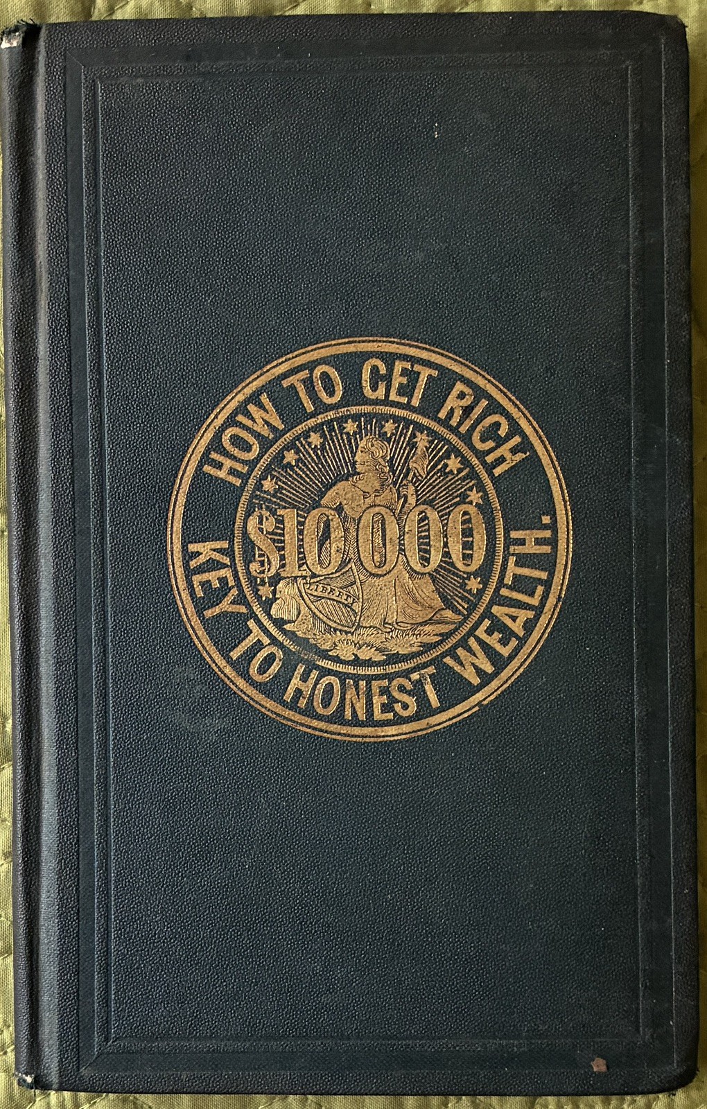 Vintage Book: How To Get Rich – Key To Honest Wealth. 1866/7 Publish Date. HC