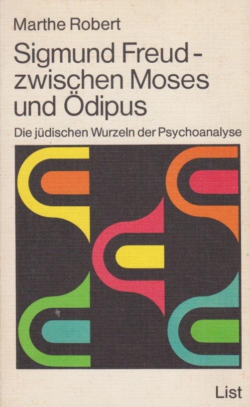 Sigmund Freud, Between Moses and Oedipus: The Jewish Roots of Psychoanaly