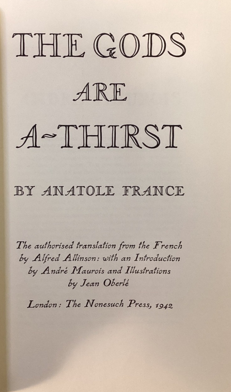 1942 THE GODS ARE A-THIRST by Anatole France. Nonesuch Press, French Revolution