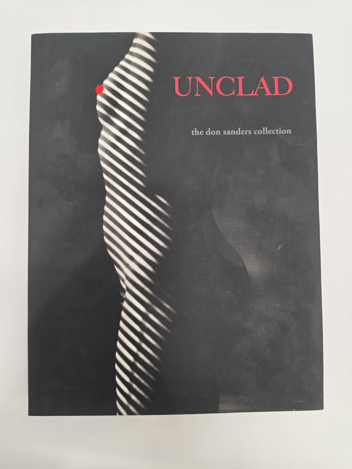 Unclad The Don Sanders Collection Hardcover Book